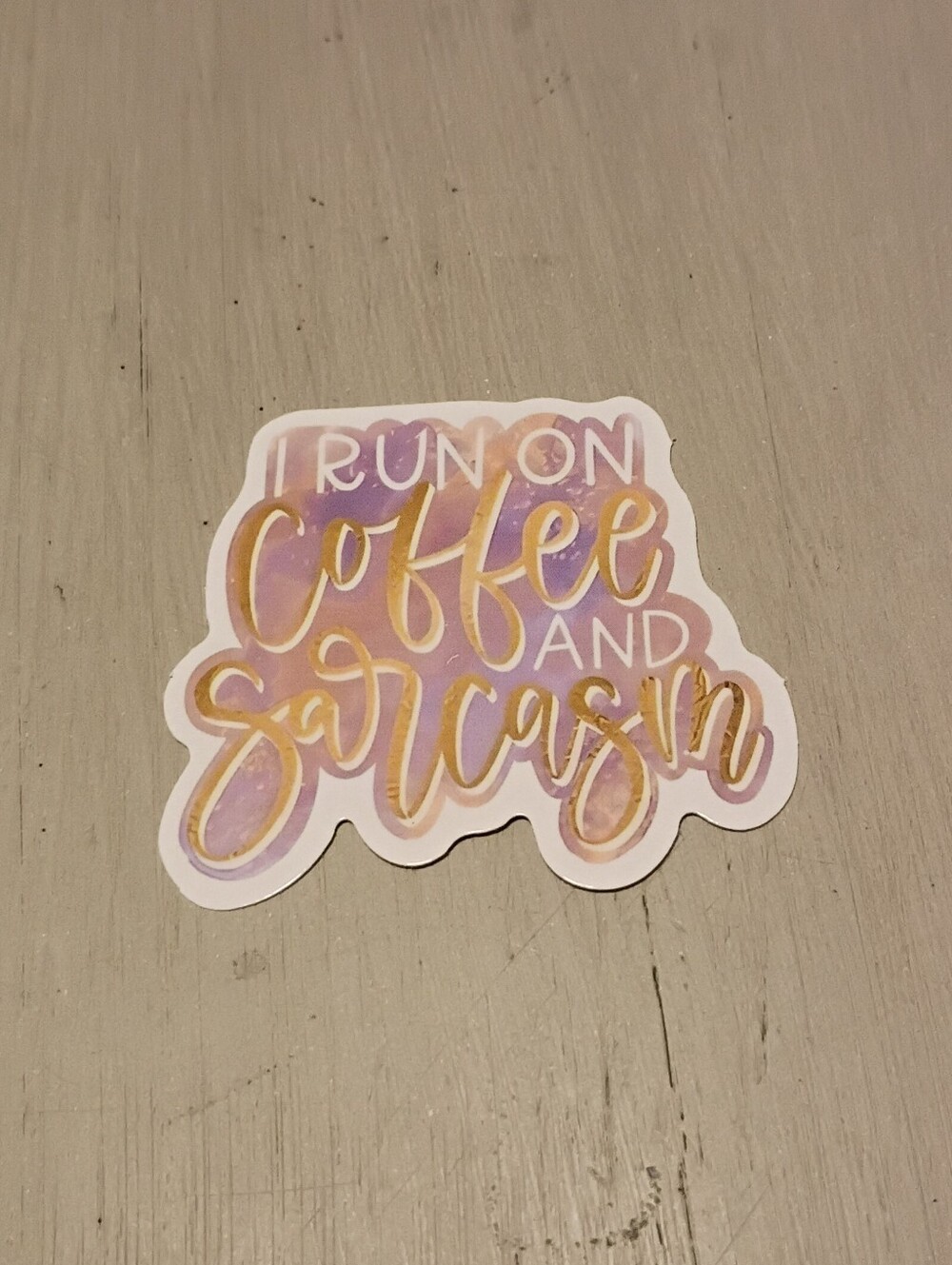 10/$10 Stickers Decals - I Run On Coffee & Sarcasm - Purples & Gold - New